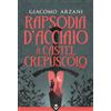 Acheron Books Libro - Arzani Giacomo - Rapsodia D'acciaio A Castel Crepuscolo - Acheron Books
