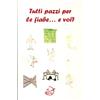 Ensemble Libro - Tutti Pazzi Per Le Fiabe... E Voi? Ediz. Illustrata - Ensemble