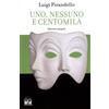 2M Libro - Luigi Pirandello - Uno, Nessuno E Centomila - 2m