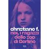 Rizzoli Libro - F. Christiane - Noi, I Ragazzi Dello Zoo Di Berlino - Rizzoli