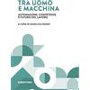 Rubbettino Libro - Tra Uomo E Macchina. Automazione, Competenze E Futuro Del Lavoro - Rubb