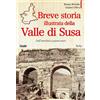 Susalibri Libro - Bruna Bertolo / Gianni Oliva - Breve Storia Illustrata Della Valle Di Su