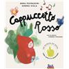 Curci Libro - Anna Pedrazzini - Cappuccetto Rosso. Con La Musica Di Robert Schumann. E