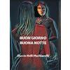 Atile Libro - Nelli Machiavelli Duccio - Buon Giorno Buona Notte - Atile