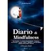 EBS Print Libro - Parretta Fiorella - Diario Di Mindfulness. Non Giudizio. La Mente Del Pr