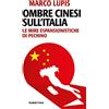 Rubbettino Libro - Marco Lupis - Ombre Cinesi Sull'italia. Le Mire Espansionistiche Di Pech