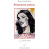 Petite Plaisance Libro - Guidetti Serra Bianca - Primo Levi, L'amico - Petite Plaisance