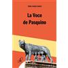 Altromondo Editore Libro - Cutini-Calisti Fabio - La Voce De Pasquino - Altromondo Editore