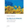 Ed Insieme Libro - Emiliano Antenucci - La Vita E' Un Miracolo. Ti Auguro Di Amarla E Di Am