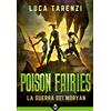 Acheron Books Libro - Luca Tarenzi - La Guerra Dei Moryan. Poison Fairies - Acheron Books