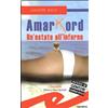 Frilli Libro - Ricci Giuseppe Giusva - Amarkord. Un'Estate All'Inferno - Frilli