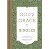 B&H Editorial Staff God's Grace for Singles (Copertina rigida)