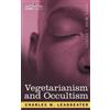 Charles Webster Leadbeater Vegetarianism and Occultism (Tascabile)