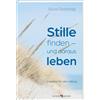 Silvia Ostertag Stille finden - und daraus leben: Impulse für den Al (Tascabile)