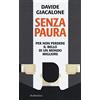 RUBBETTINO Senza paura. Per non perdere il bello di un mondo migliore