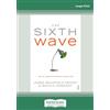 ReadHowYouWant The Sixth Wave: How to succeed in a resource-limited world