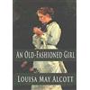 CREATESPACE An Old-Fashioned Girl