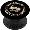 Funny BBQ Smoker Gifts Cena pronta in 18 ore barbecue affumicatore PopSockets PopGrip Adesivo