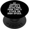 Overthinking Mindset i miei pensieri sono come una porta girevole che è bloccata in alto PopSockets PopGrip Adesivo