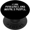 Funny Sarcastic Slogan Tees for Adults M Mi piace Pickleball e forse 3 Persone #25DE7 PopSockets PopGrip Adesivo