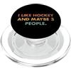 Funny Sarcastic Slogan Tees for Adults M Mi piace l'hockey e forse 3 persone #25D203 PopSockets PopGrip per MagSafe