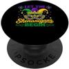 Mardi Gras Shenanigans Tees and Gifts Let The Shenanigans Begin Mardi Gras Children Men Women PopSockets PopGrip Adesivo