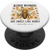 Bee Faithful Scripture Studio Kind Words are Sweet Honey Christian Bee Bibbia Proverbio Versetto PopSockets PopGrip Adesivo