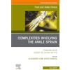 Elsevier Complexities Involving the Ankle Sprain, An issue of Foot and Ankle Clinics of North America: Volume 28-2