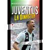 L'Airone Editrice Roma Juventus. La dinastia. 9 anni che hanno cambiato la storia del calcio italiano
