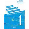 Scienza Express Problemi, ragionamenti e dimostrazioni. Percorriamo la via della matematica (Vol. 1)