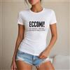 NONE Maglietta da donna 100% cotone, stile casual e streetwear, con scritta ECCOMI! Mi dispiace per voi, ma sono anche io che vi accompagnano oggi, perfette per il tempo libero, le vacanze, l'estate, la