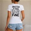 NONE Maglietta da donna 100% cotone, stile casual e divertente, con scritta umoristica 'Obiettivi di oggi', perfetta per il tempo libero, le vacanze, l'estate, lo shopping e la palestra, ideale come regalo