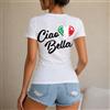 NONE Maglietta da donna 100% cotone, stile casual e streetwear, con stampa Ciao Bella e cuore tricolore italiano, perfetta per vacanze, estate, tempo libero, viaggi e shopping, ideale come regalo per