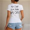 NONE Maglietta da donna in cotone 100%, stile casual e streetwear, con scritta No Time For Your Bullshit, perfetta per il tempo libero, le vacanze, l'estate, la spiaggia, lo shopping, regalo per amiche o
