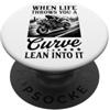 Asphalt Wisdom Quando la vita ti getta una curva si appoggia in esso motociclista PopSockets PopGrip Adesivo