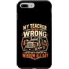 Funny Truck Driver My Teacher Was Wrong Custodia per iPhone 7 Plus/8 Plus Il mio insegnante aveva torto, vengo pagato per guardare fuori dalla finestra