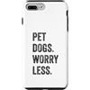Hi Doggy Custodia per iPhone 7 Plus/8 Plus Pet Dogs Worry Less - Amanti dei cani divertenti