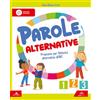 PIEMME SCUOLA Parole alternative. Proposte per l'Attività alternativa all'IRC. Per la 1 ͣ, 2 ͣ e 3 ͣ classe della Scuola elementare. Con e-book. Con espansione online
