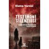 Entheos Edizioni Testimoni silenziosi. Le indagini del vicequestore Valentina Rossi