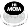 Funny Mom Shirt & Funny Mom T-Shirts Maglietta con scritta Hi Mom , divertente e sarcastico, novità umoristica PopSockets PopGrip per MagSafe