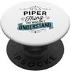 Funny Piper Designs È una cosa pifferaio che non capiresti nome divertente Piper PopSockets PopGrip Adesivo