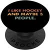 Funny Sarcastic Slogan Tees for Adults M Mi piace l'hockey e forse 3 persone #25D203 PopSockets PopGrip Adesivo