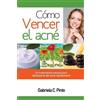 Gabriela C Pinto Cómo Vencer el Acné (Tascabile)