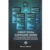 Ramon Nastase Cisco CCNA Command Guide (Tascabile) Computer Networking