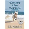 DL Mitchell Trust the Terrier (Tascabile) Coral Shores Veterinary Mystery