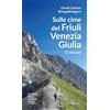 Editoriale Programma Sulle cime del Friuli Venezia Giulia. 20 itinerari