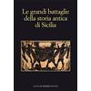 Sciascia Libro - Grandi Battaglie Della Storia Antica Di Sicilia (Le) - Sciascia