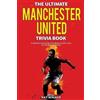 Ray Walker The Ultimate Manchester United Trivia Book (Merchandise)
