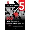 Anaxos, Inc. 5 Steps to a 5: 500 AP Statistics Questions to Know by (Tascabile)
