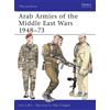 John Laffin Arab Armies of the Middle East Wars 1948-73 (Tascabile) Men-at-Arms